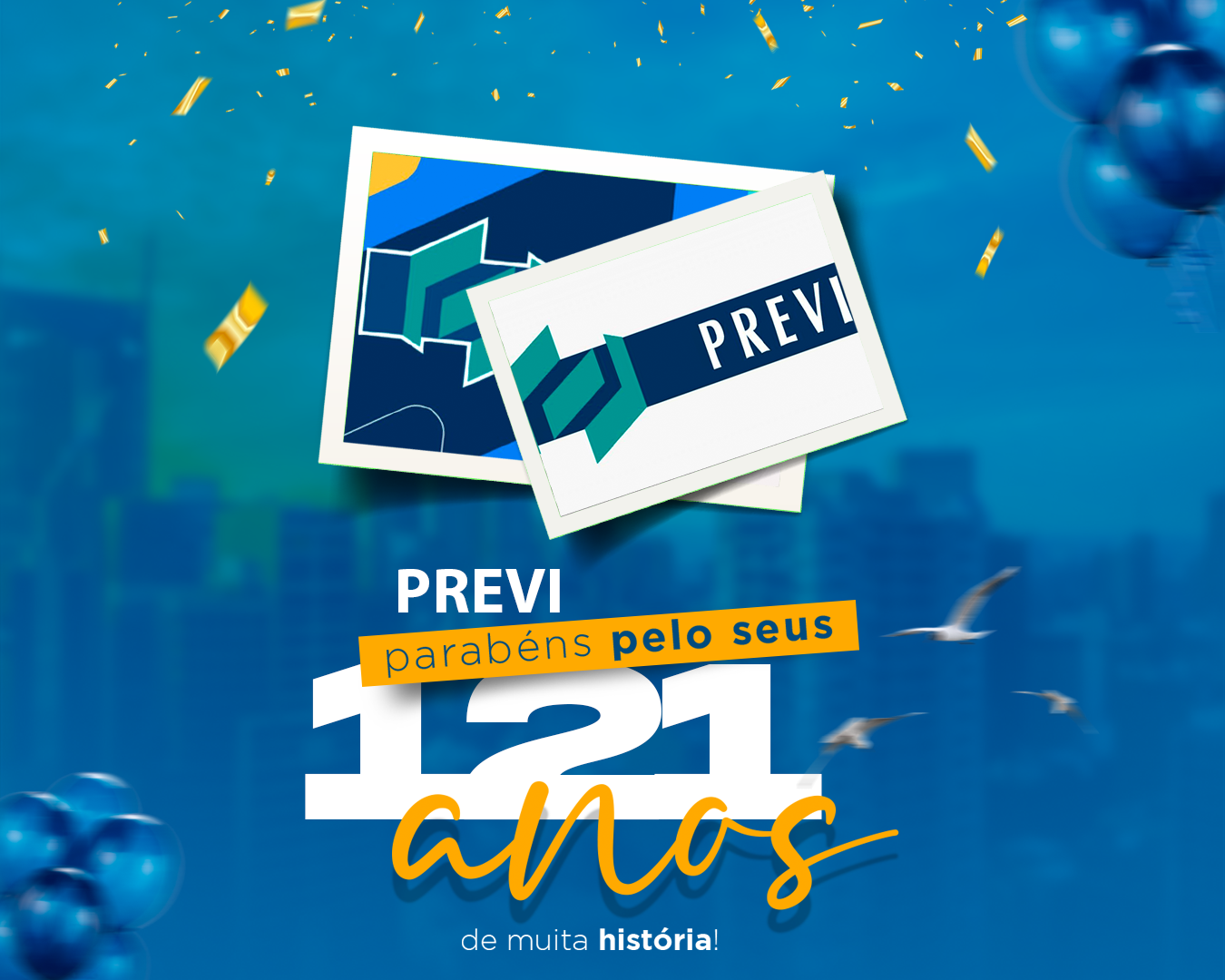 PREVI: 121 ANOS GARANTINDO O FUTURO DOS SEUS PARTICIPANTES